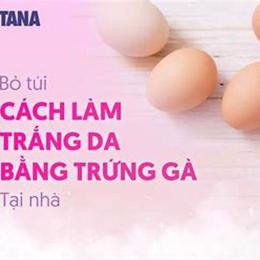 cach lam trang da bang trung ga