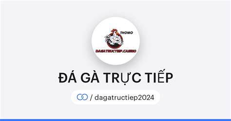 giao diện app đá gà trực tiếp dagatructiep.casino