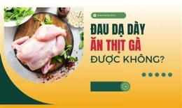 giao diện app đau dạ dày ăn thịt gà