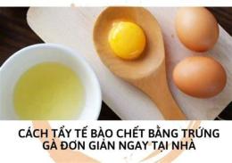 hướng dẫn sử dụng tẩy da chết với trứng gà