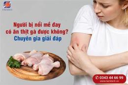 tính năng nổi bật đau dạ dày có được ăn thịt gà không