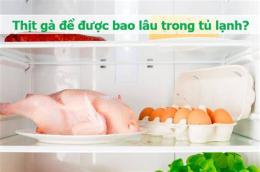 tính năng nổi bật gà sống để ngăn đá được bao lâu