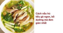tính năng nổi bật thực đơn của hủ tiếu da gà