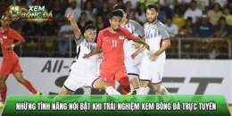 tính năng nổi bật xem video da ga truc tuyen