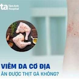 viêm da cơ địa có ăn được trứng gà không